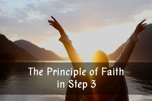 The Principle of Faith in Step 3