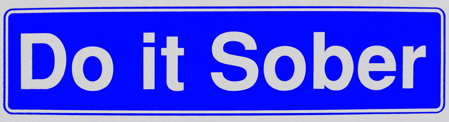 Do It Sober Bumper Sticker Blue