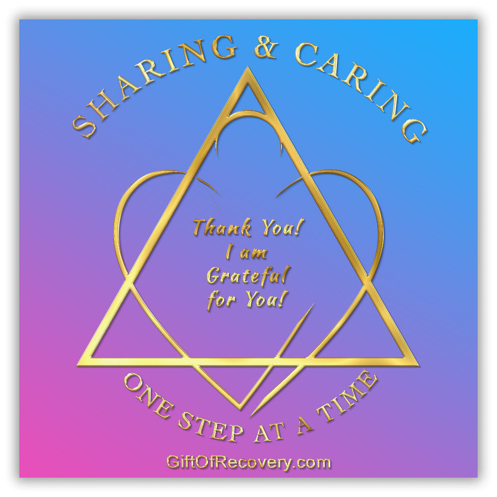 Recovery is a gift 3x3 card with the replica of the sponsor medallion sharing and caring.