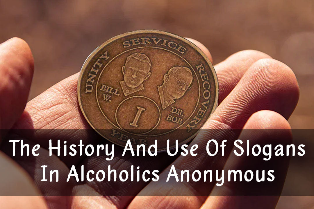 The History And Use Of Slogans In Alcoholics Anonymous