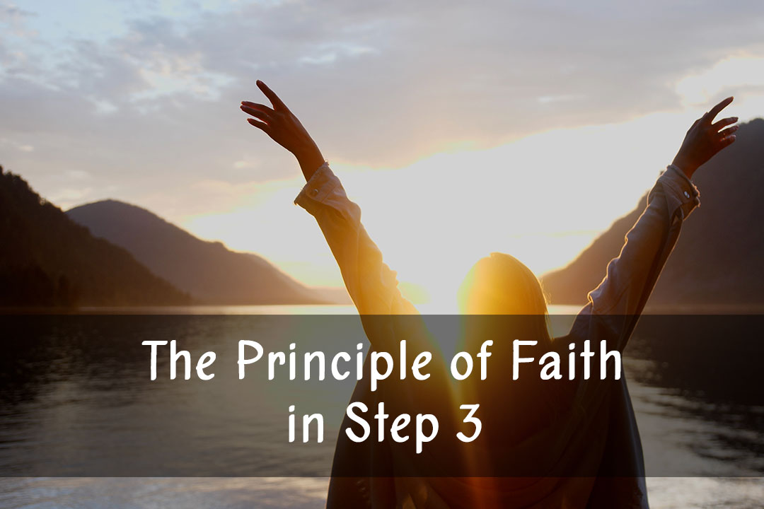 The Principle of Faith in Step 3 - Gift of Recovery