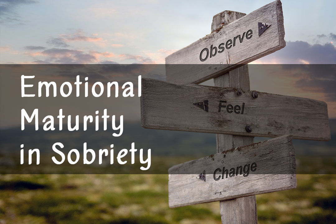 Emotional Maturity in Sobriety