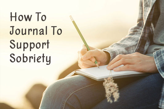 How To Journal to Support Sobriety
