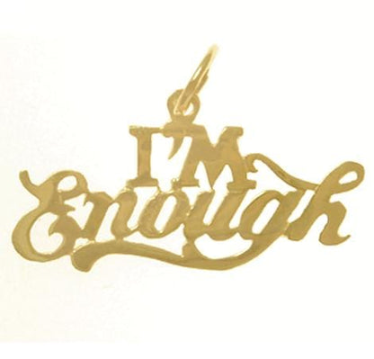 14K Gold, Sayings Pendant, "I'm Enough"