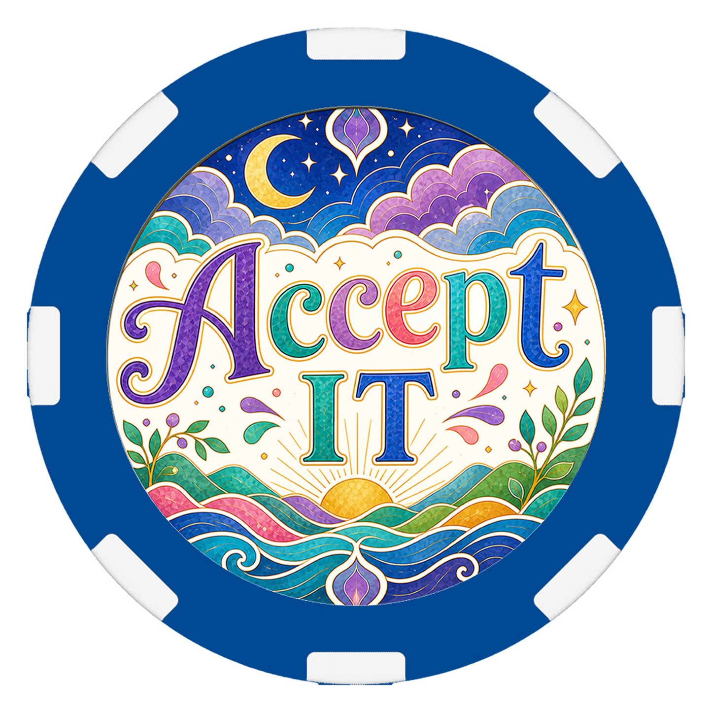 Accept It – "It Is What It Is" Clay Poker Chip