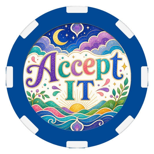 Accept It – "It Is What It Is" Clay Poker Chip