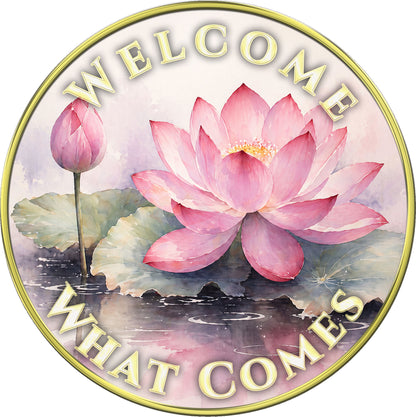 "Trust What Goes. Welcome What Comes." Inspirational Medallion