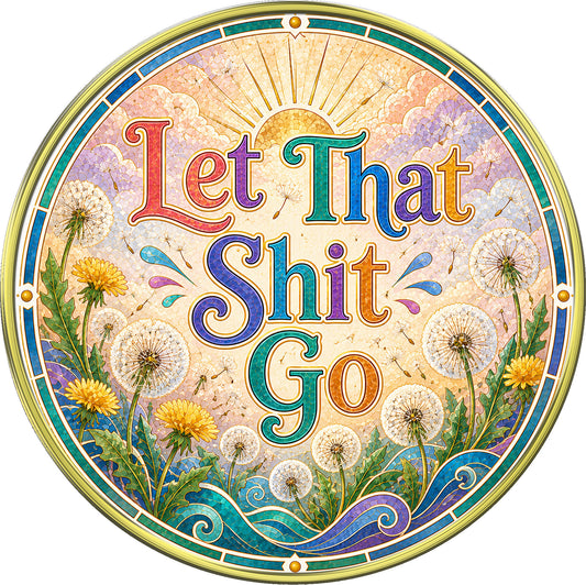 "Let That Shit Go | Poof" Edgy Medallion Collection