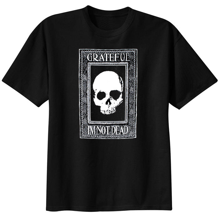 Grateful I'm Not Dead T-Shirt