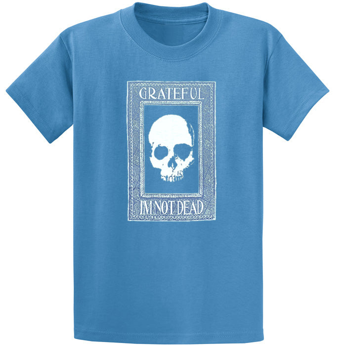 Grateful I'm Not Dead T-Shirt