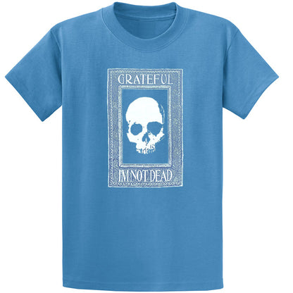 Grateful I'm Not Dead T-Shirt
