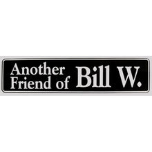 Load image into Gallery viewer, Another Friend Of Bill W.  Bumper Sticker Black
