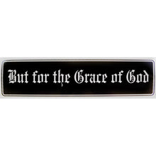 Load image into Gallery viewer, But For The Grace Of God Bumper Sticker Black
