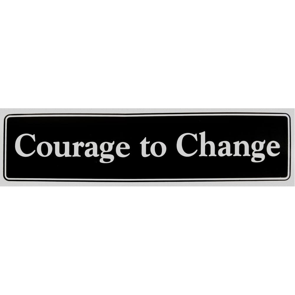 Courage To Change Bumper Sticker Black