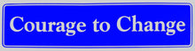 Load image into Gallery viewer, Courage To Change Bumper Sticker Blue
