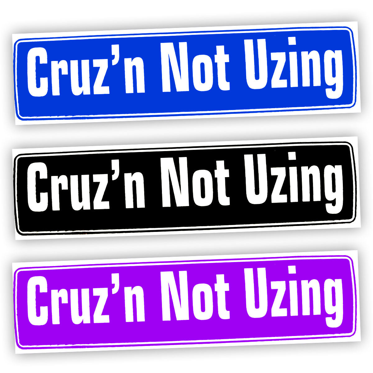 Cruz'n Not Uzing Bumper Sticker