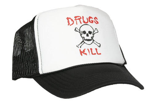 Drugs Kill Trucker Hat