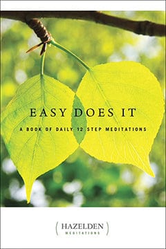 Easy Does It A Book Of Daily 12 Step Meditations