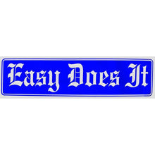 Load image into Gallery viewer, Easy Does It Bumper Sticker Blue
