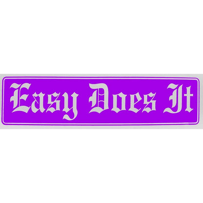 Easy Does It Bumper Sticker Purple