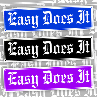 Easy Does It Bumper Sticker