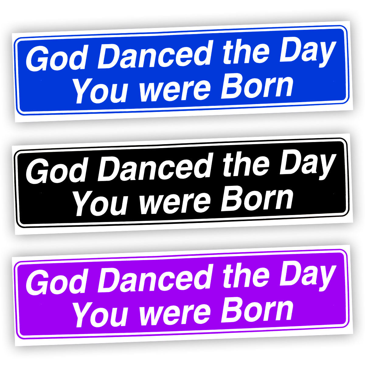 God Danced The Day You Were Born Bumper Sticker