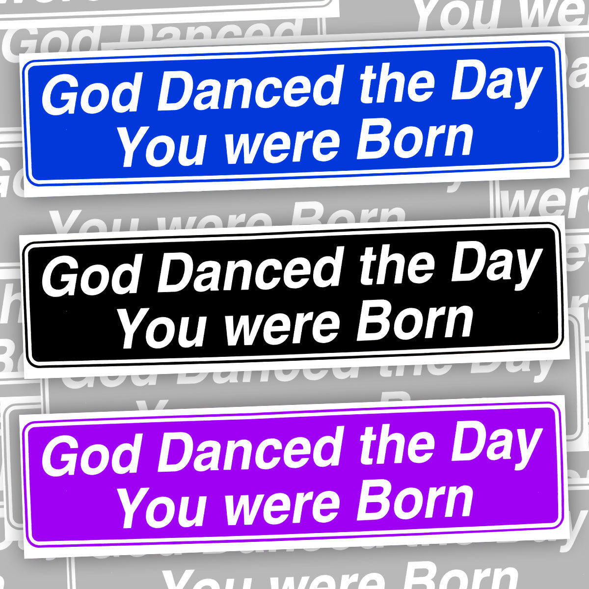 God Danced The Day You Were Born Bumper Sticker