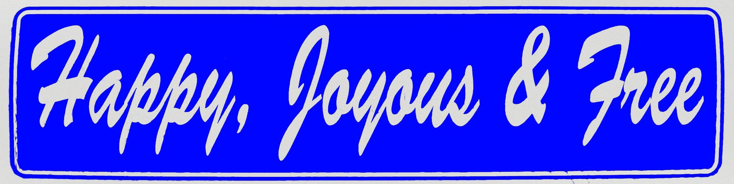 Happy, Joyous & Free Bumper Sticker Blue