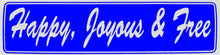 Load image into Gallery viewer, Happy, Joyous &amp; Free Bumper Sticker Blue
