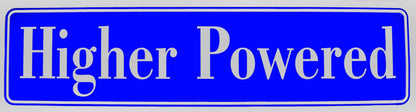 Higher Powered Bumper Sticker, Available In 3 Colors, Blue