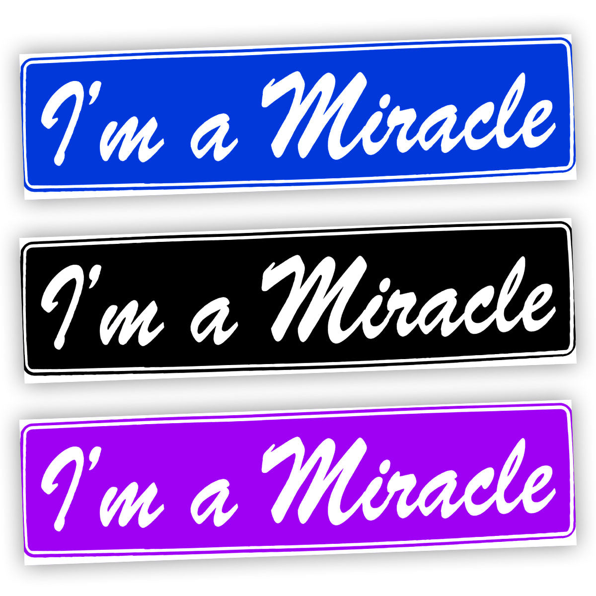 I'm A Miracle Bumper Sticker