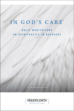 In God's Care Daily Meditations On Spirituality In Recovery