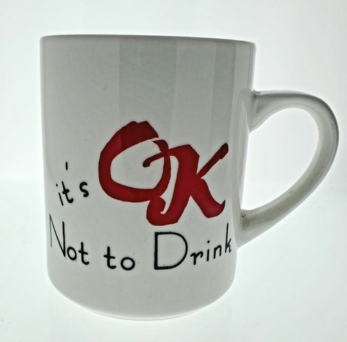 It's OK Not to Drink Mug