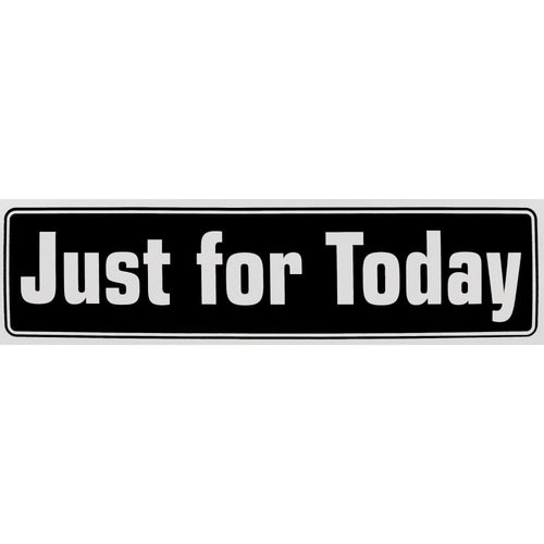 Just For Today Bumper Sticker Black