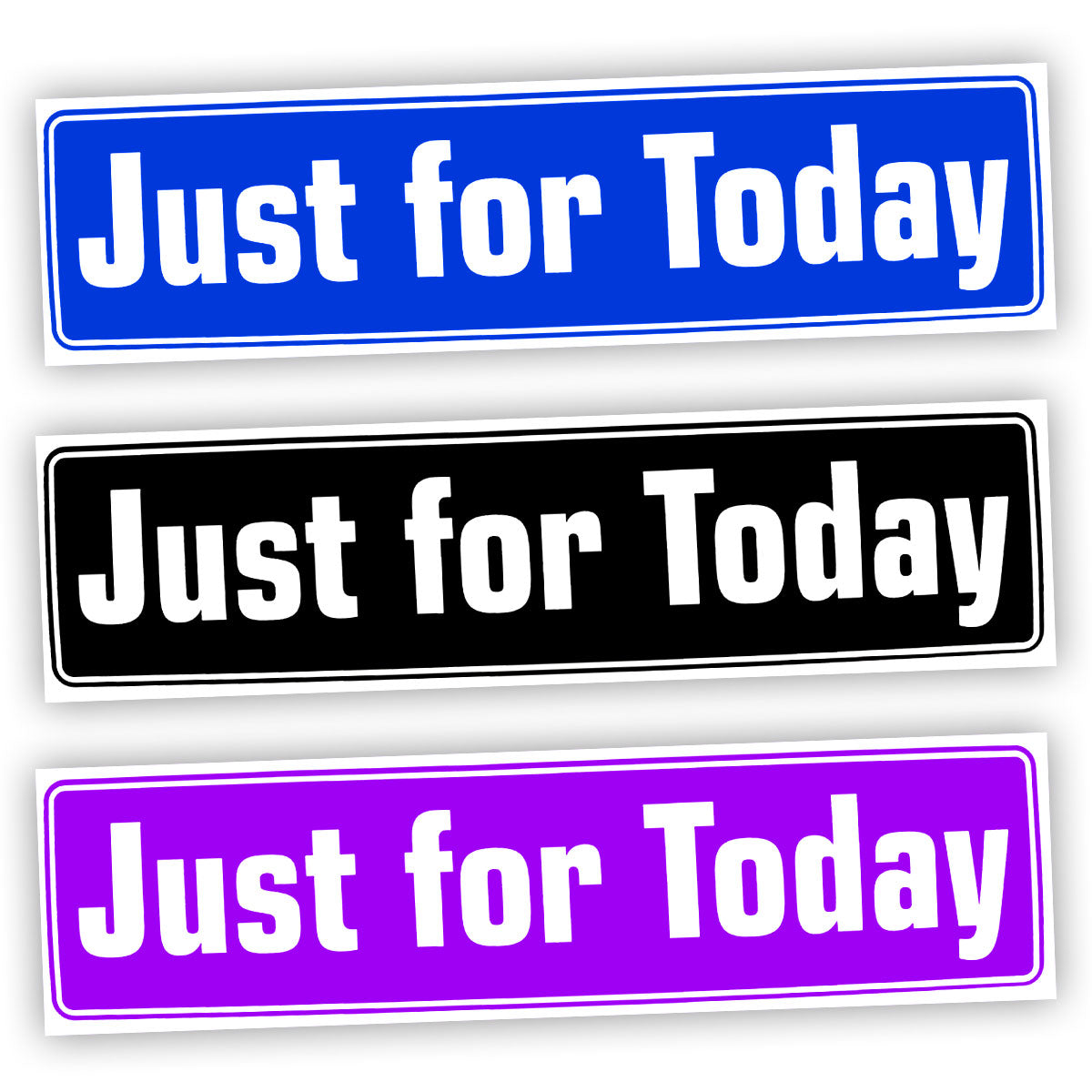 Just For Today Bumper Sticker