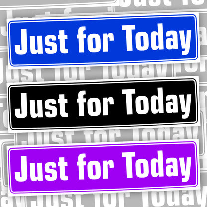 Just For Today Bumper Sticker