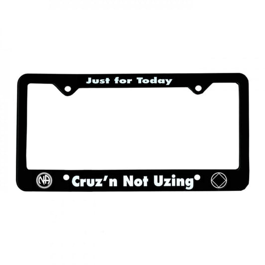 "Just For Today, Cruz' N Not Uzing " Recovery Related Plastic Auto License Plate Frame