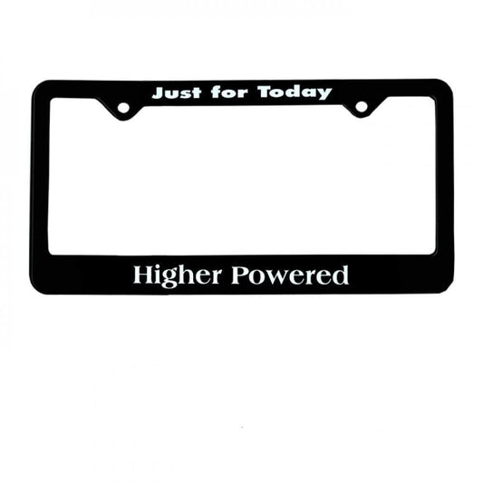 "Just For Today", "Higher Powered "Recovery Related Plastic Auto License Plate Frame