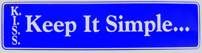 K.I.S.S Keep It Simple... Bumper Sticker Blue