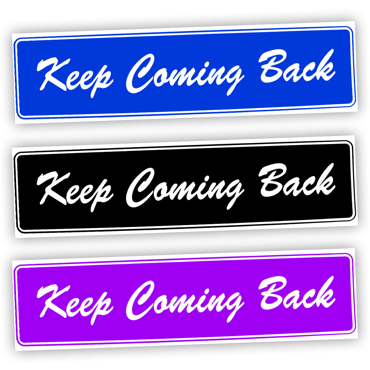 Keep Coming Back Bumper Sticker