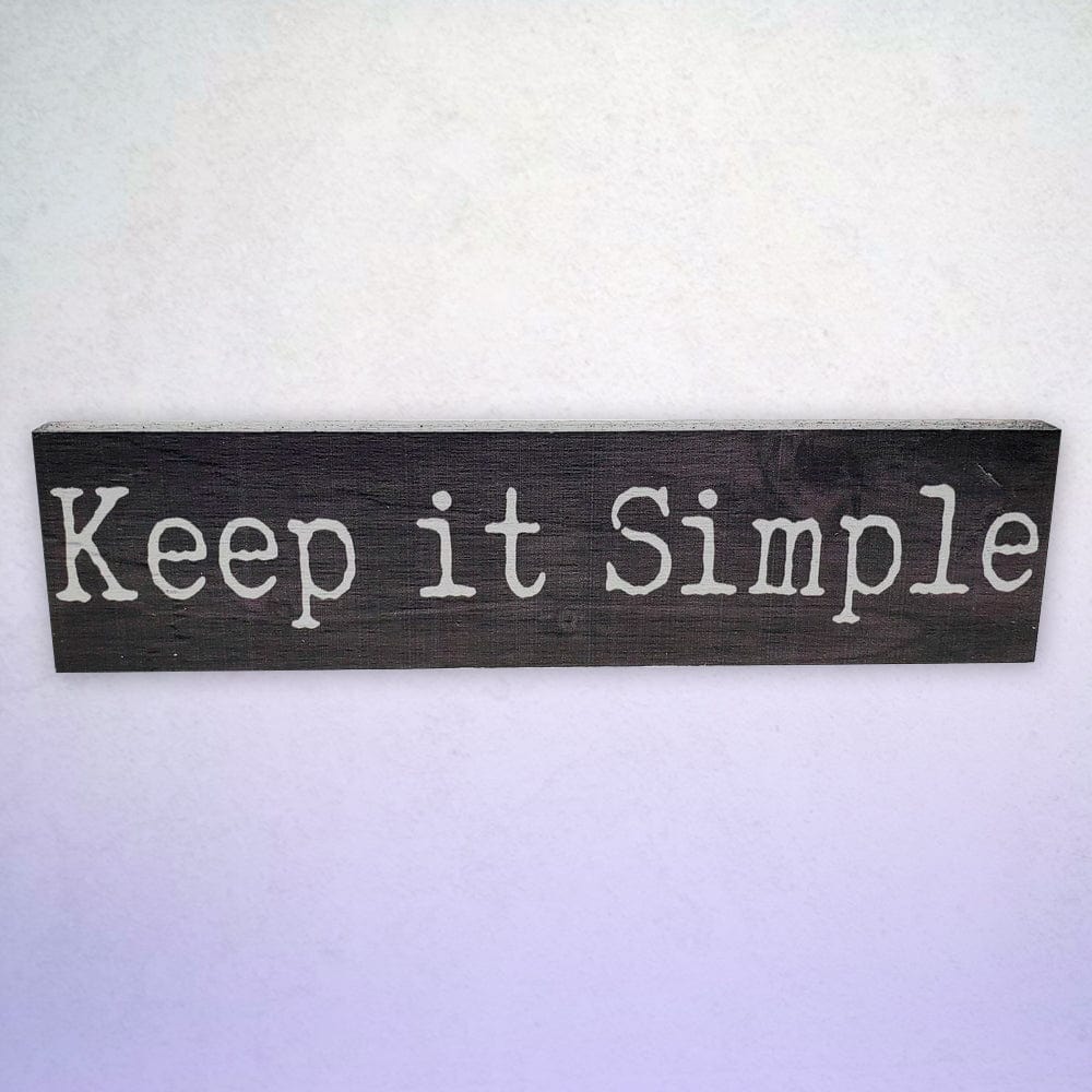 Keep it Simple Mini Plaque