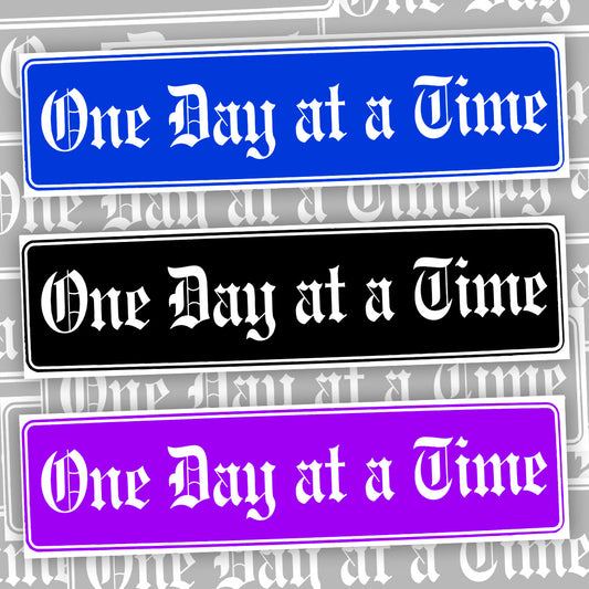 One Day At A Time Bumper Sticker