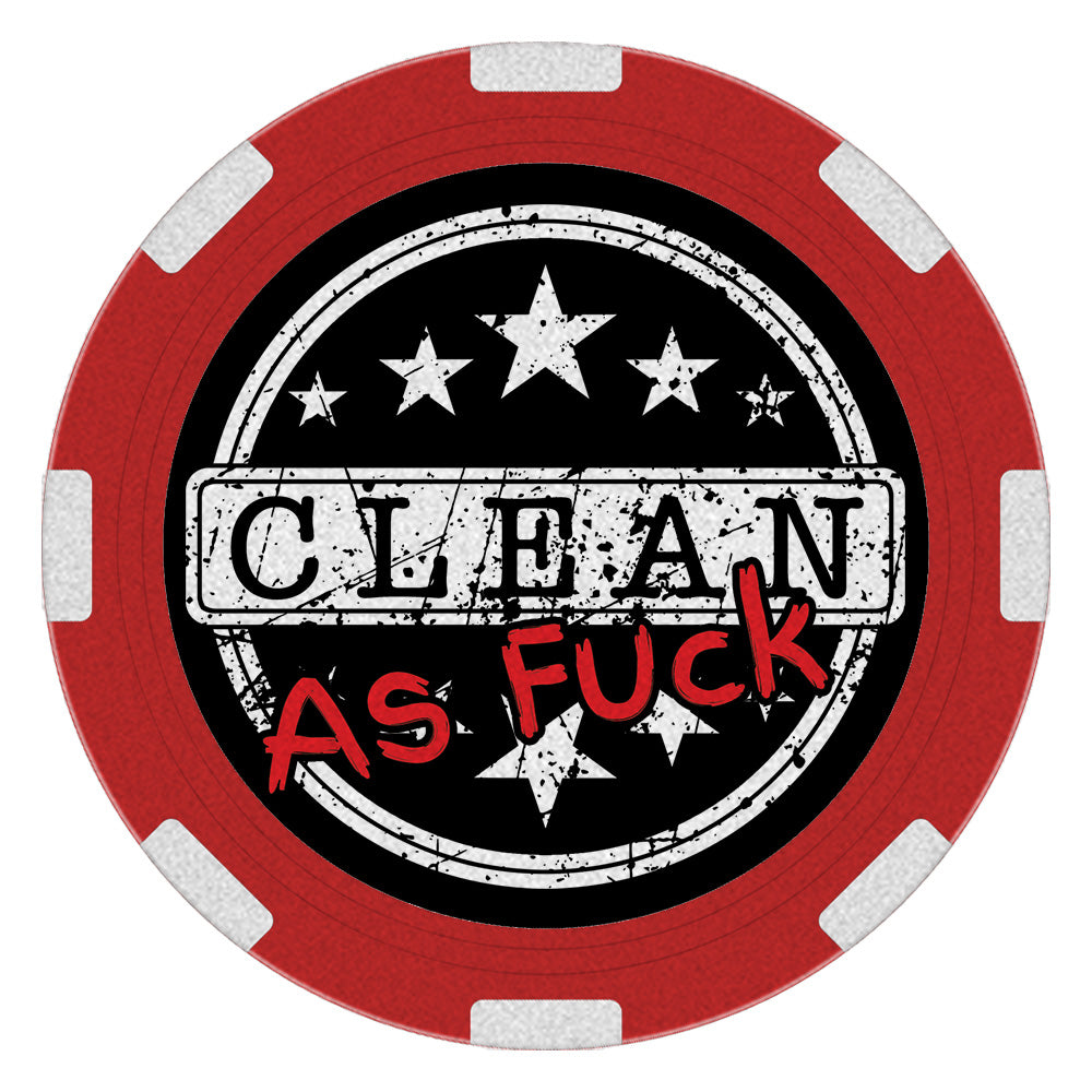 Edgy "Clean As Fuck" recovery poker chip, 1.5 inches round, featuring "Clean As Fuck" on the front and "Chill the Fuck Out" on the back, designed to celebrate and showcase freedom from addiction unapologetically.