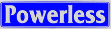 Load image into Gallery viewer, Powerless Bumper Sticker Blue
