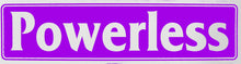 Load image into Gallery viewer, Powerless Bumper Sticker Purple
