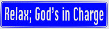 Load image into Gallery viewer, Relax, God&#39;s In Charge Bumper Sticker Blue
