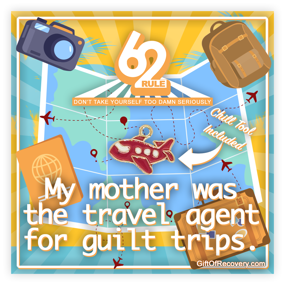 Rule 62 - Airplane - My Mother Was The Travel Agent for Guilt Trips