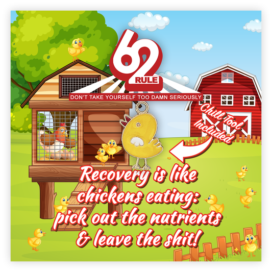 Rule 62 - Recovery Is Like Chickens Eating...