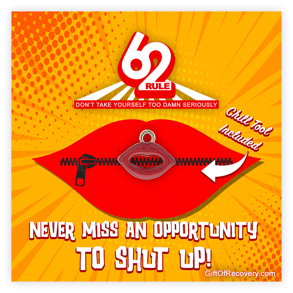 Rule 62 - Lips - Never Miss an Opportunity to Shut Up!