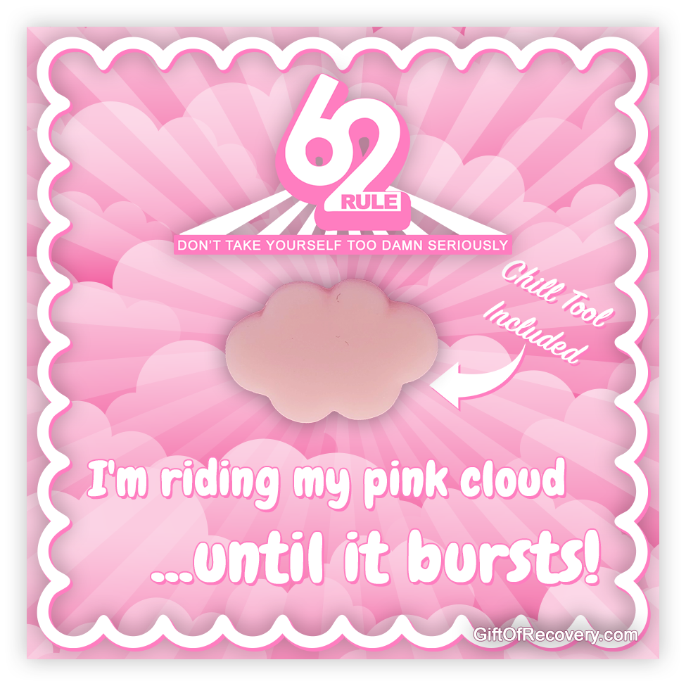 Rule 62 - I'm Riding My Pink Cloud... Until It Bursts